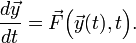 \frac{d\vec{y}}{dt} = \vec{F}\Big(\vec{y}(t), t\Big).